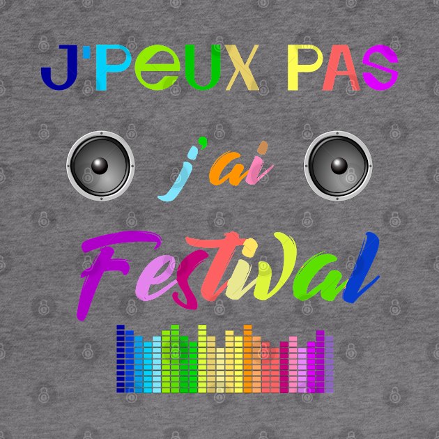 j'peux pas j'ai festival by ChezALi